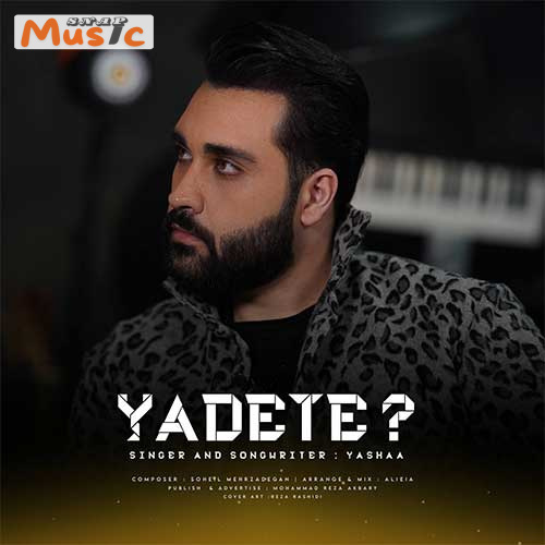 دانلود آهنگ یادته از یاشا (کیفیت 320 و 128) + متن آهنگ🎤